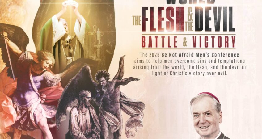 BE NOT AFRAID Catholic Men’s Conference 2026